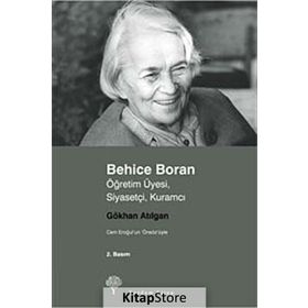 BEHICE BORAN ÖĞRETİM ÜYESİ, SİYASETÇİ, KURAMCI - GÖKHAN ATILGAN