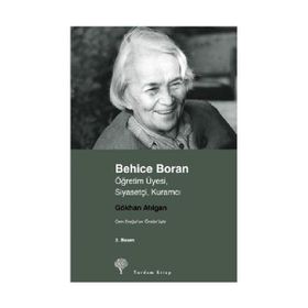 BEHICE BORAN ÖĞRETİM ÜYESİ, SİYASETÇİ, KURAMCI - GÖKHAN ATILGAN