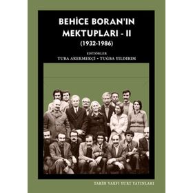 Behice Boran'ın Mektupları - 2 1932-1986 - Tuba Akekmekçi - Tuğba Yıldırım