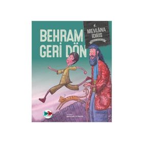 Behram Geri Dön - Mevlana İdris