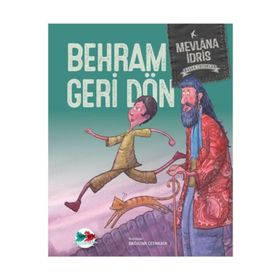Behram Geri Dön - Mevlana İdris