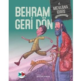 Behram Geri Dön - Mevlana İdris