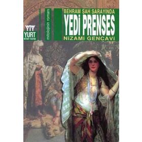 BEHRAM ŞAH SARAYINDA YEDI PRENSES - NIZAMI GENCAVI