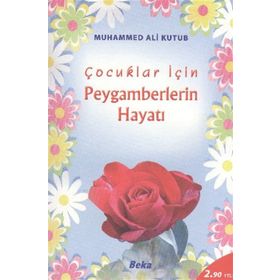 Beka Yayınları Çocuklar İçin Peygamberlerin Hayatı