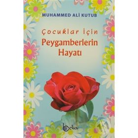Beka Yayınları Çocuklar İçin Peygamberlerin Hayatı