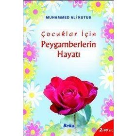 Beka Yayınları Çocuklar İçin Peygamberlerin Hayatı