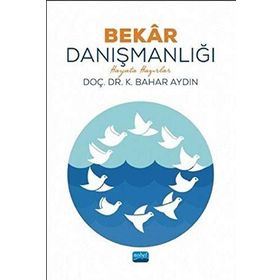 Bekar Danışmanlığı-hayata Hazırlar - K. Bahar Aydın