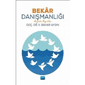 Bekar Danışmanlığı-hayata Hazırlar - K. Bahar Aydın