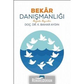Bekar Danışmanlığı-hayata Hazırlar - K. Bahar Aydın