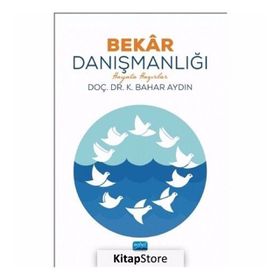 Bekar Danışmanlığı-hayata Hazırlar - K. Bahar Aydın