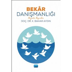 Bekar Danışmanlığı-hayata Hazırlar - K. Bahar Aydın