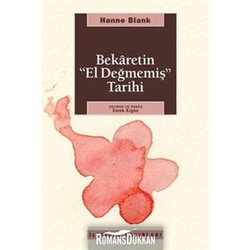BEKARETIN 'EL DEĞMEMİŞ' TARIHI - HANNE BLANK