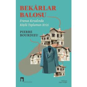 Bekarlar Balosu Fransa Kırsalında Köylülerin Krizi - Dergah Yayınları