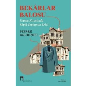 BEKARLAR BALOSU - PIERRE BOURDIEU