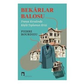 BEKARLAR BALOSU - PIERRE BOURDIEU