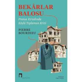 BEKARLAR BALOSU - PIERRE BOURDIEU