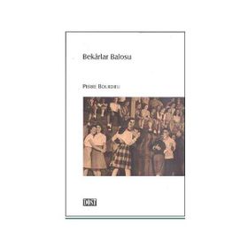 BEKARLAR BALOSU - PIERRE BOURDIEU