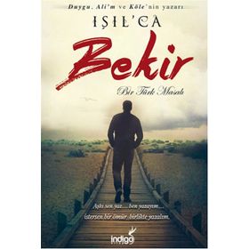 Bekir - Bir Türk Masalı - Işıl Parlakyıldız Işılca