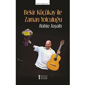 Bekir Küçükay İle Zaman Yolculuğu - Rabia Taşaltı