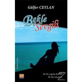 Bekle Be Sevgili - Gülfer Ceylan