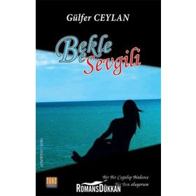 Bekle Be Sevgili - Gülfer Ceylan
