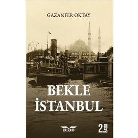 Bekle İstanbul - Gazanfer Oktay
