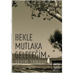 Bekle Mutlaka Geleceğim - Sevim Sanbur