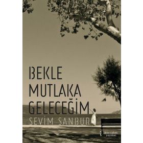 Bekle Mutlaka Geleceğim - Sevim Sanbur