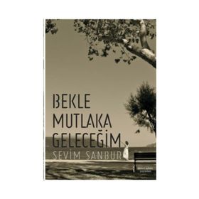 Bekle Mutlaka Geleceğim - Sevim Sanbur