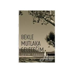 Bekle Mutlaka Geleceğim - Sevim Sanbur