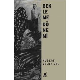 BEKLEME DÖNEMI - HUBERT SELBY JR.