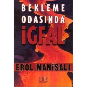 BEKLEME ODASINDA İĞFAL - EROL MANİSALI