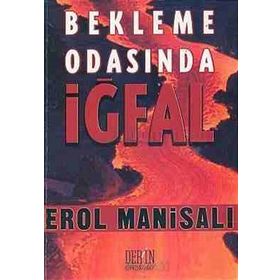BEKLEME ODASINDA İĞFAL - EROL MANİSALI