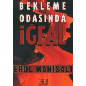 BEKLEME ODASINDA İĞFAL - EROL MANİSALI
