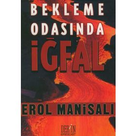 BEKLEME ODASINDA İĞFAL - EROL MANİSALI