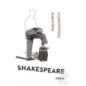 Beklemek Cehennemdir - William Shakespeare