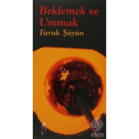 BEKLEMEK VE UMMAK - FARUK ŞÜYÜN