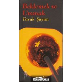 BEKLEMEK VE UMMAK - FARUK ŞÜYÜN