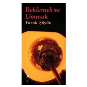 BEKLEMEK VE UMMAK - FARUK ŞÜYÜN