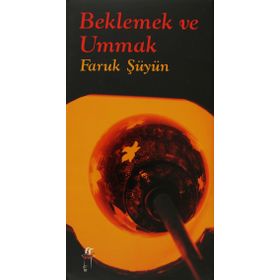 BEKLEMEK VE UMMAK - FARUK ŞÜYÜN