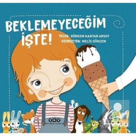 Beklemeyeceğim İşte! - Görkem Kantar Arsoy