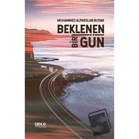 Beklenen Bir Gün - M. Alparslan Budak