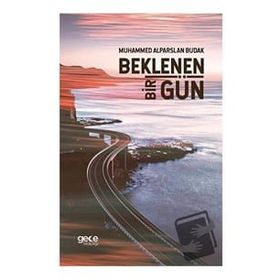 Beklenen Bir Gün - M. Alparslan Budak