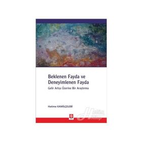 Beklenen Fayda ve Deneyimlenen Fayda - Hatime Kamilçelebi