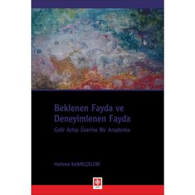 Beklenen Fayda ve Deneyimlenen Fayda - Hatime Kamilçelebi