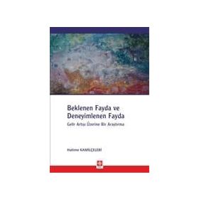 Beklenen Fayda ve Deneyimlenen Fayda - Hatime Kamilçelebi