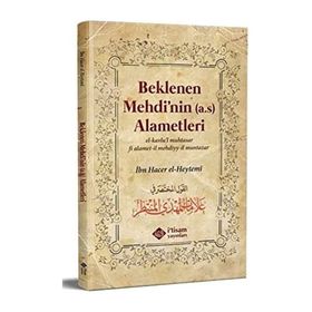 Beklenen Mehdi`nin Alametleri - İbn Hacer El-Heytemi