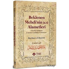 Beklenen Mehdi`nin Alametleri - İbn Hacer El-Heytemi