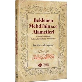 Beklenen Mehdi`nin Alametleri - İbn Hacer El-Heytemi