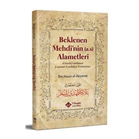 Beklenen Mehdi`nin Alametleri - İbn Hacer El-Heytemi